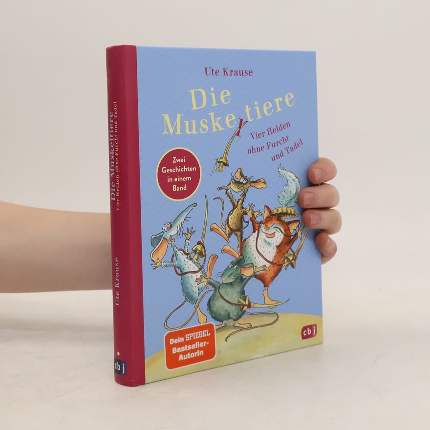 Ute Krause Die Muskeltiere. Vier Helden ohne Furcht und Tadel