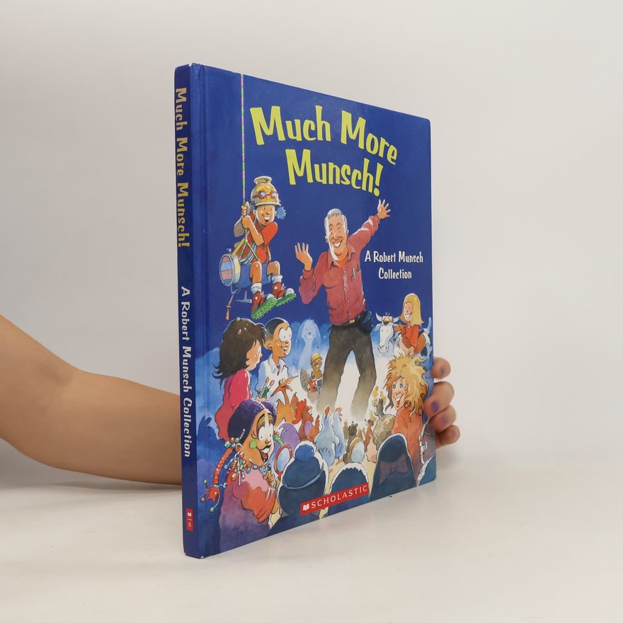 Robert N. Munsch Much More Munsch!
