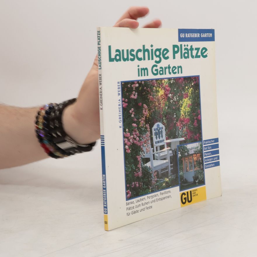 Karin Greiner Lauschige Plätze im Garten