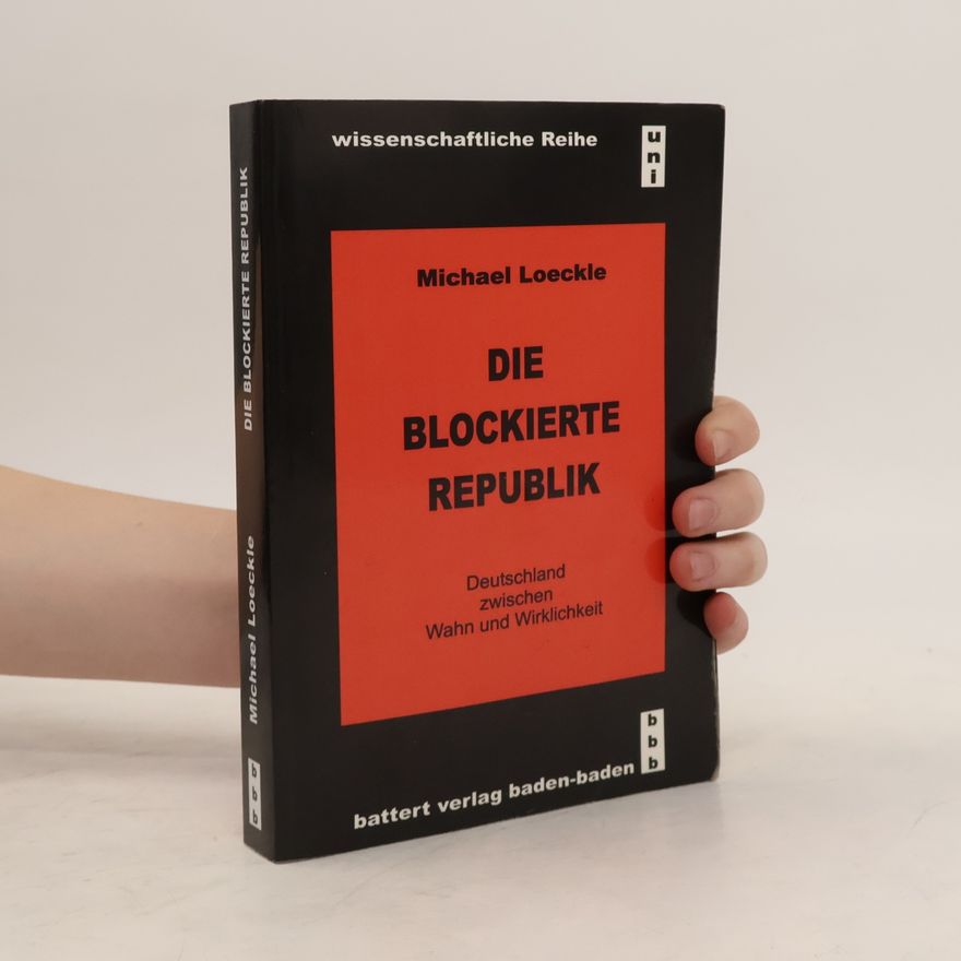 Michael Loeckle Die blockierte Republik