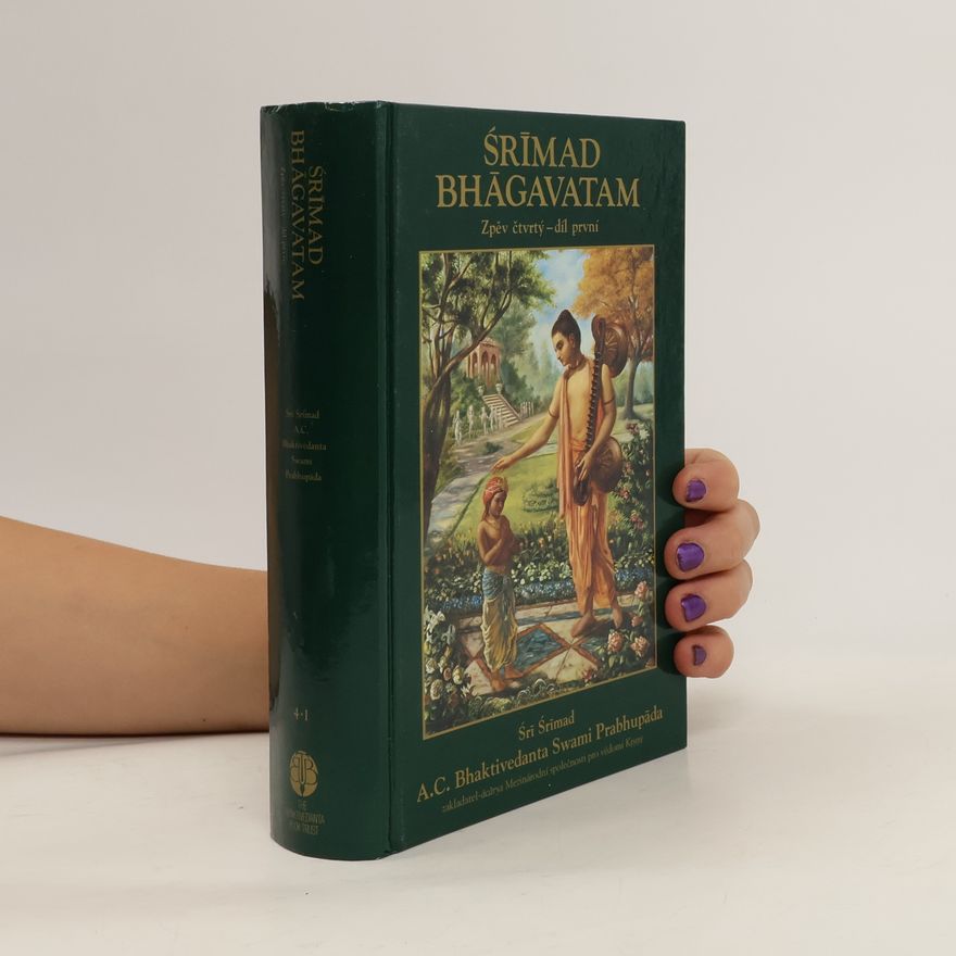 A.C. Bhaktivedanta Swami Prabhupada Šrímad Bhágavatam. Zpěv čtvrtý, díl první