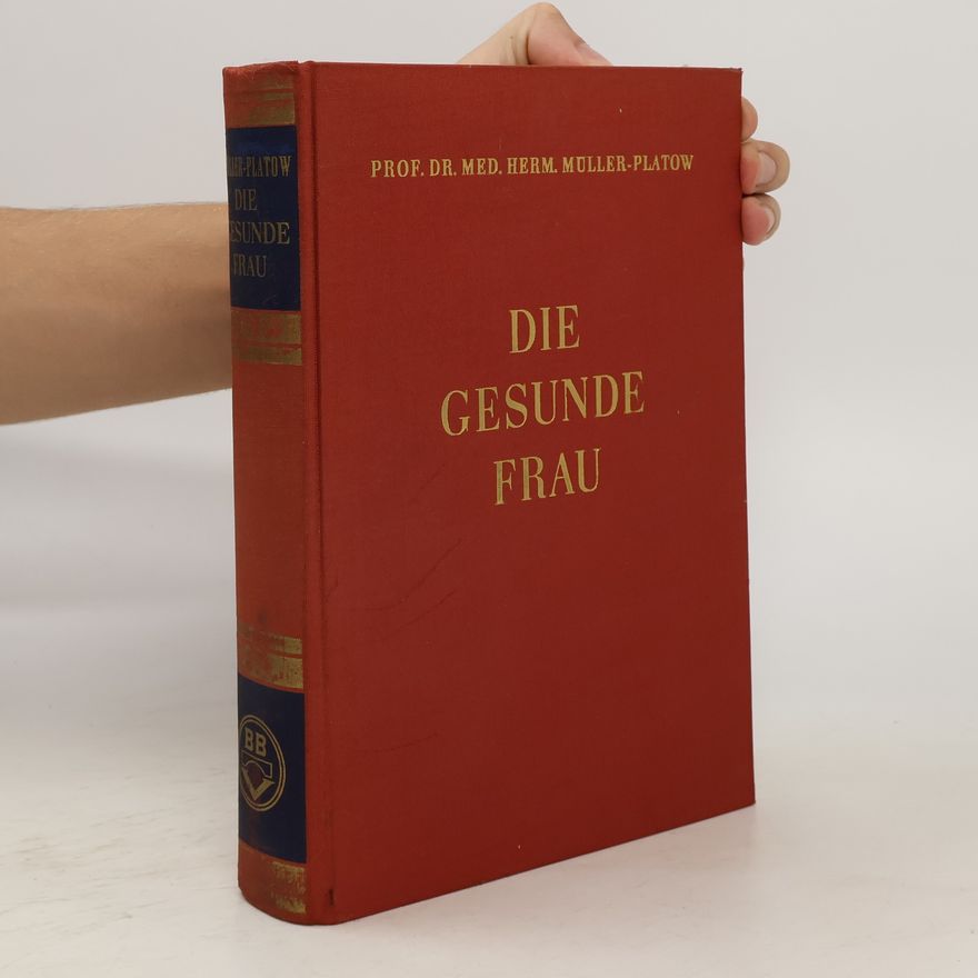 H. Müller-Platow Die gesunde Frau