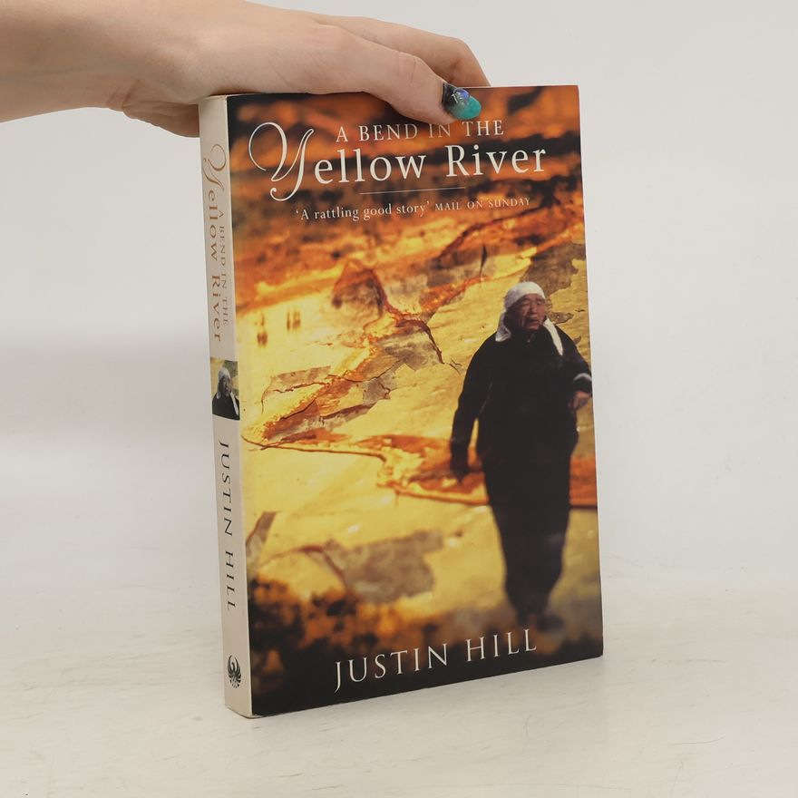 Justin Hill A Bend in the Yellow River