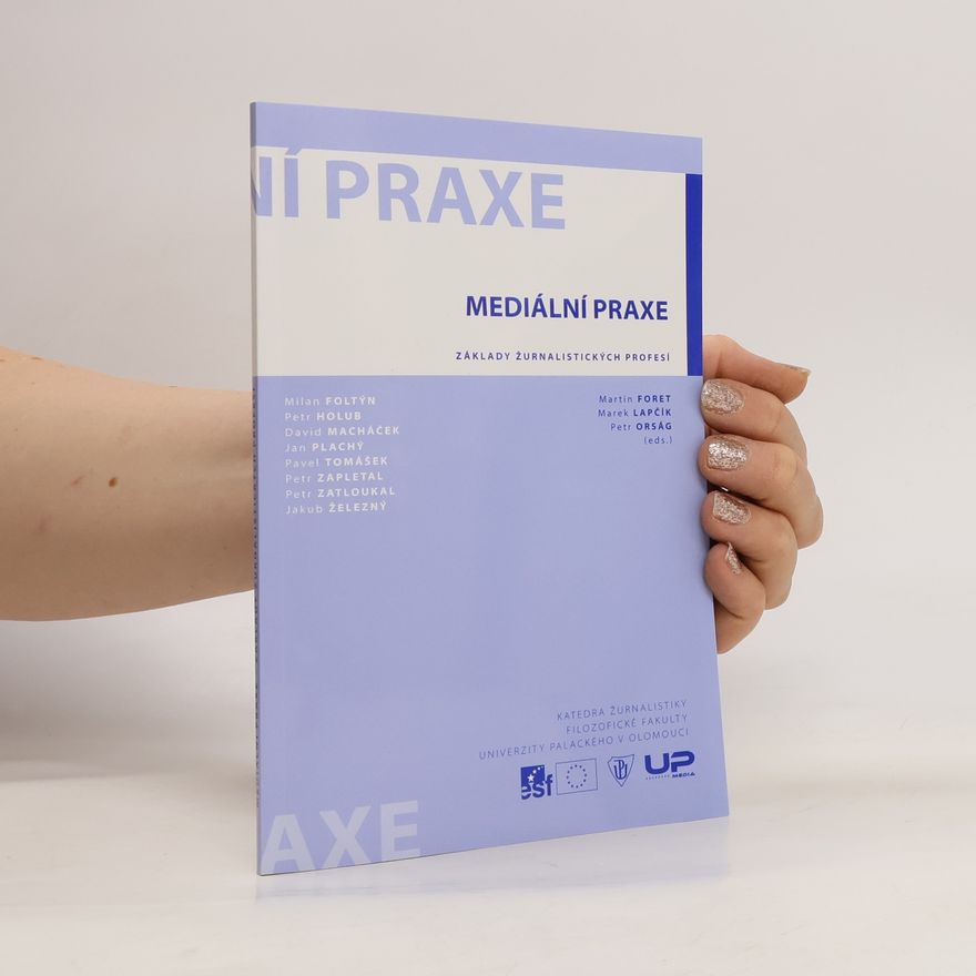 Marek Lapčík Mediální praxe - základy žurnalistických profesí
