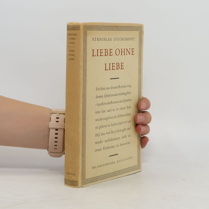 Stanislas D'Otremont Liebe ohne Liebe