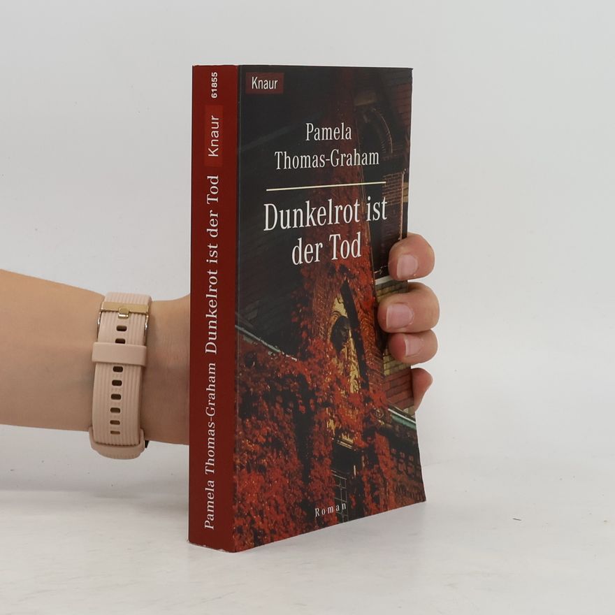 Pamela Thomas-Graham Dunkelrot ist der Tod. Roman. Aus d. Amerikan. v. Klaus Fröba