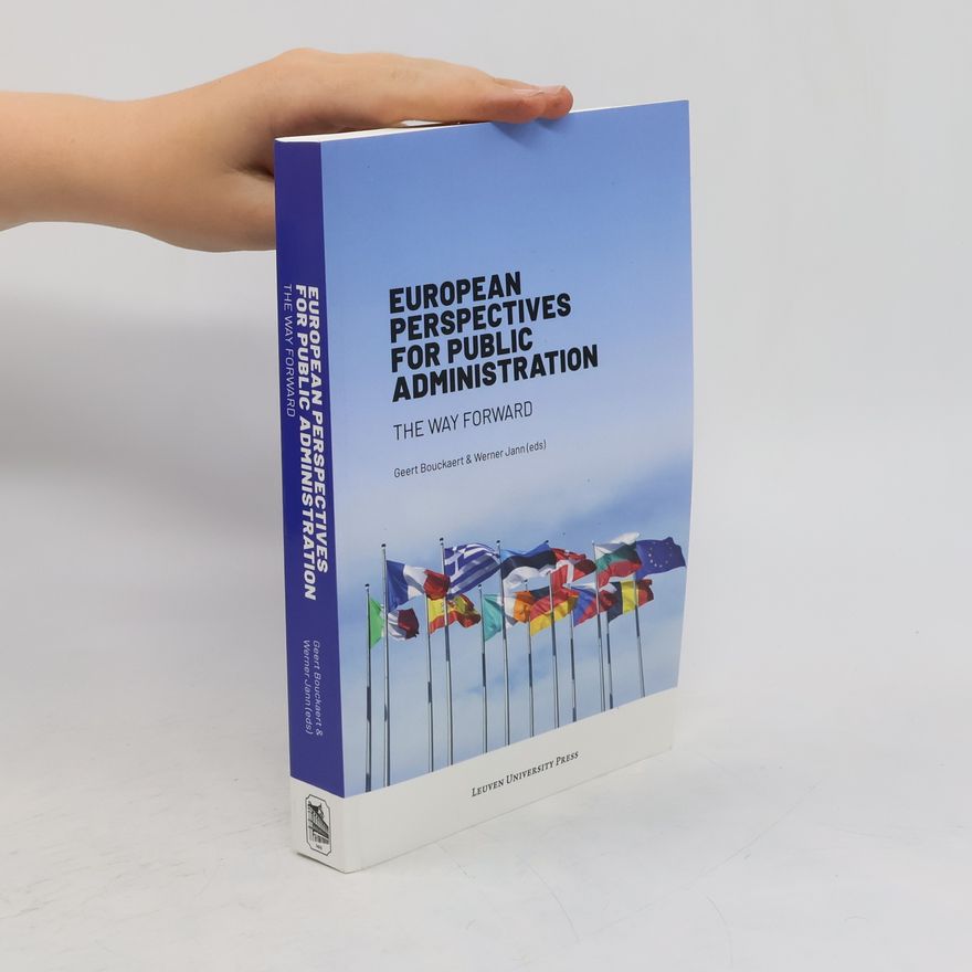 Geert Bouckaert European perspectives for public administration : the way forward