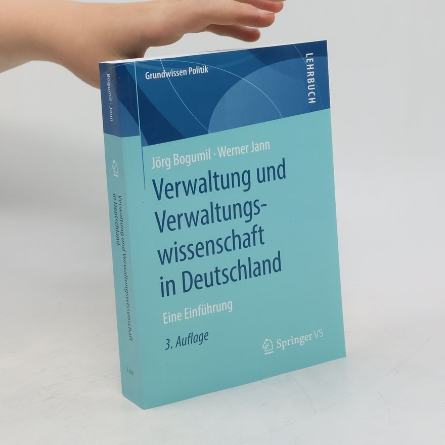 Jörg Bogumil Verwaltung und Verwaltungswissenschaft in Deutschland