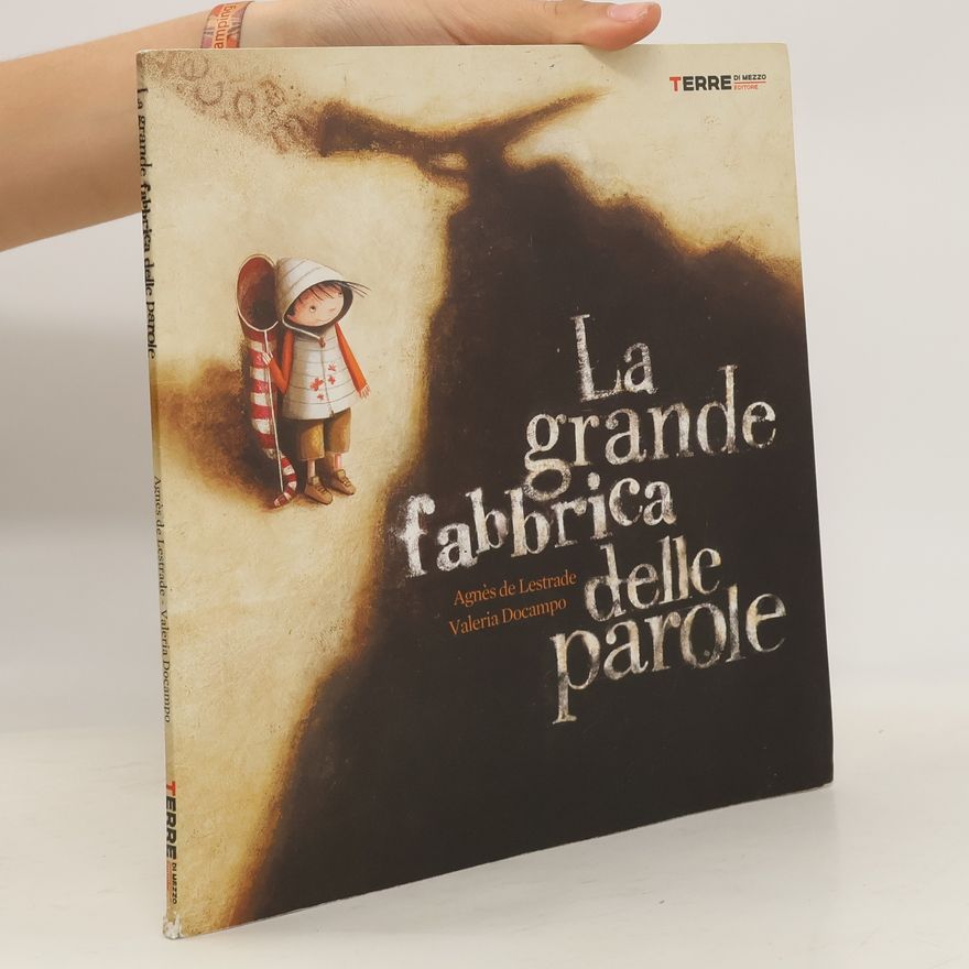 Agnès de Lestrade La grande fabbrica delle parole