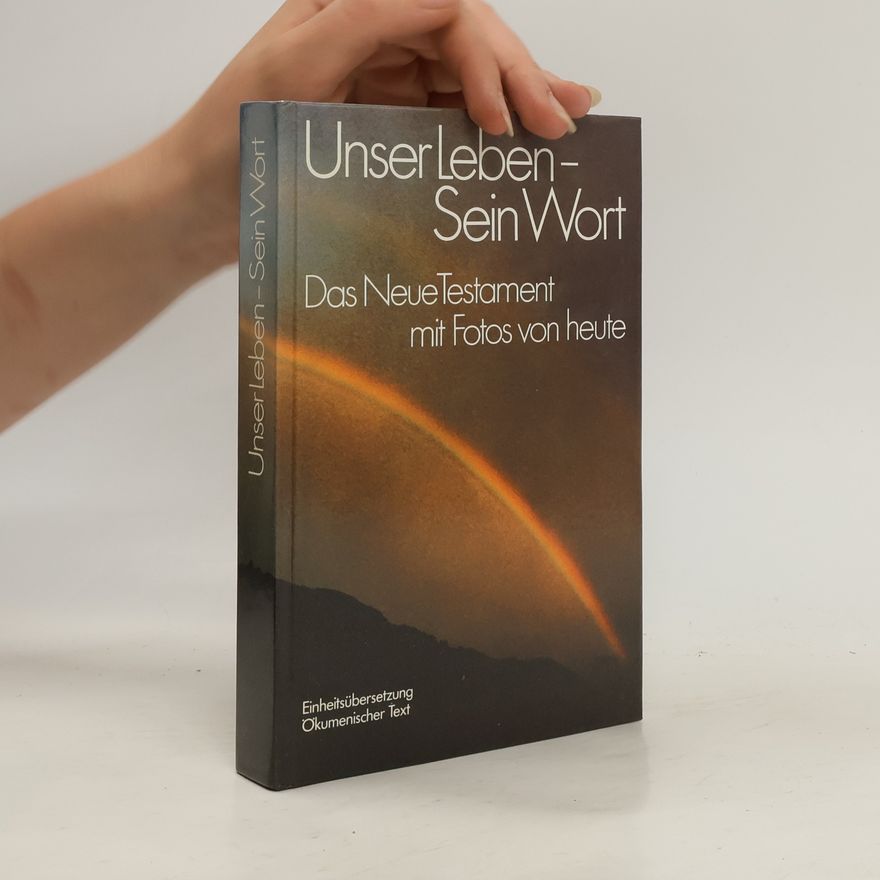 Kolektiv autorů Unser Leben - Sein Wort: Das Neue Testament mit Fotos von heute