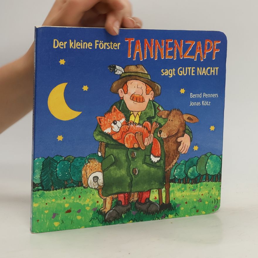 Bernd Penners Der kleine Förster Tannenzapf sagt gute Nacht