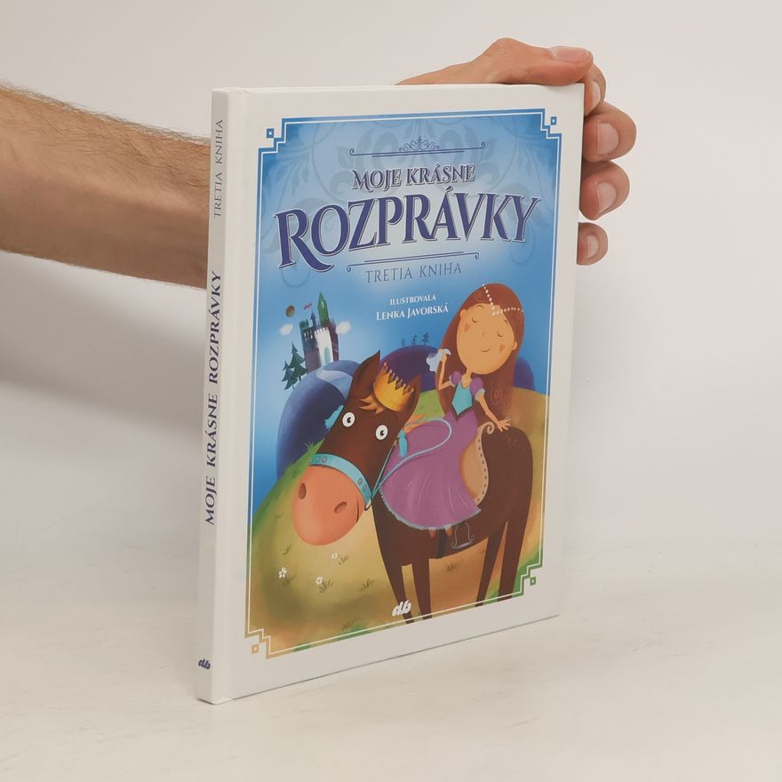 Kolektiv autorů Moje krásne rozprávky 3