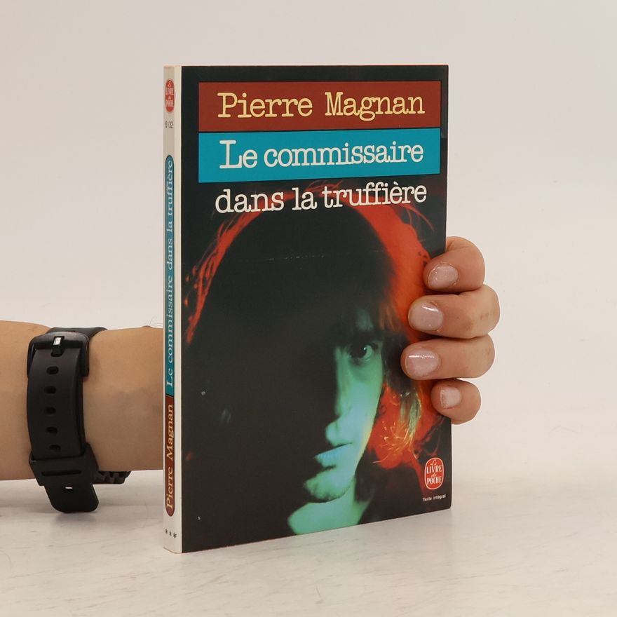 Pierre Magnan Le Commissaire dans la truffière