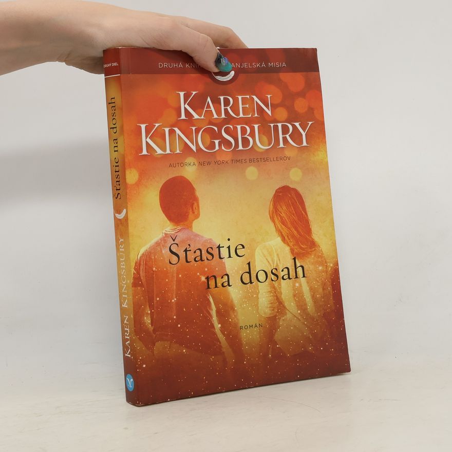 Karen Kingsbury Šťastie na dosah