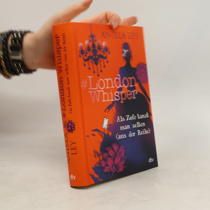 Aniela Ley #London Whisper - Als Zofe tanzt man selten (aus der Reihe)