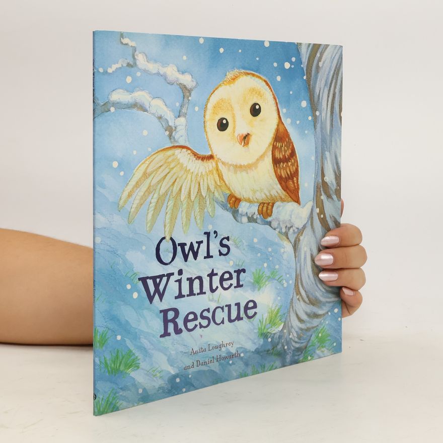 Anita Loughrey Animal Seasons: Owl's Winter Rescue