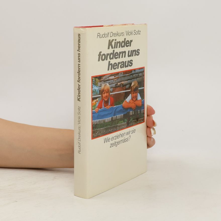 Rudolf Dreikurs Kinder fordern uns heraus