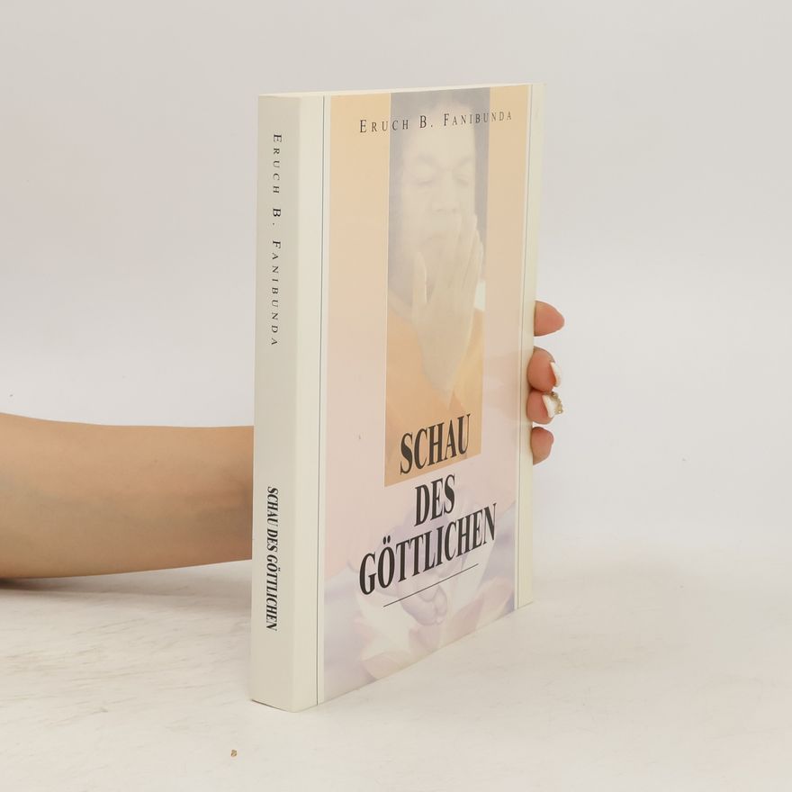 Eruch B. Fanibunda Die Schau des Göttlichen