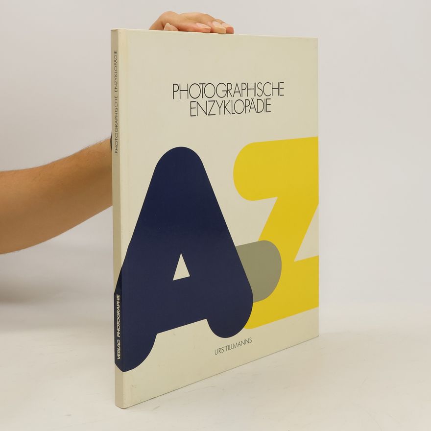 Urs Tillmanns Photographische Enzyklopädie A - Z