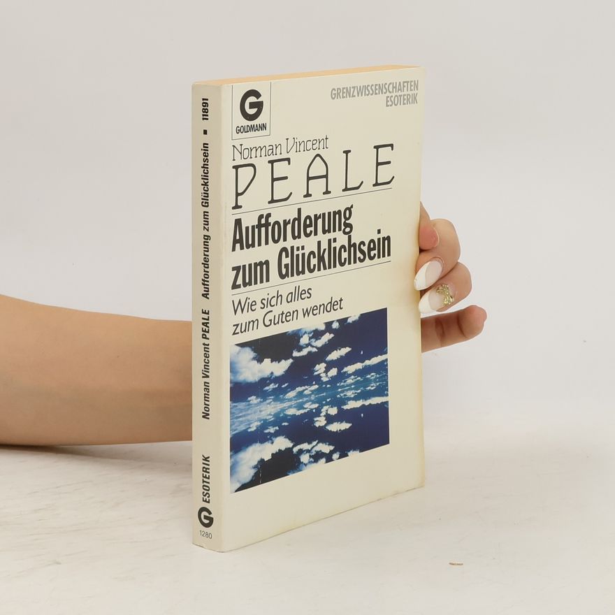 Norman Vincent Peale Aufforderung zum Glücklichsein