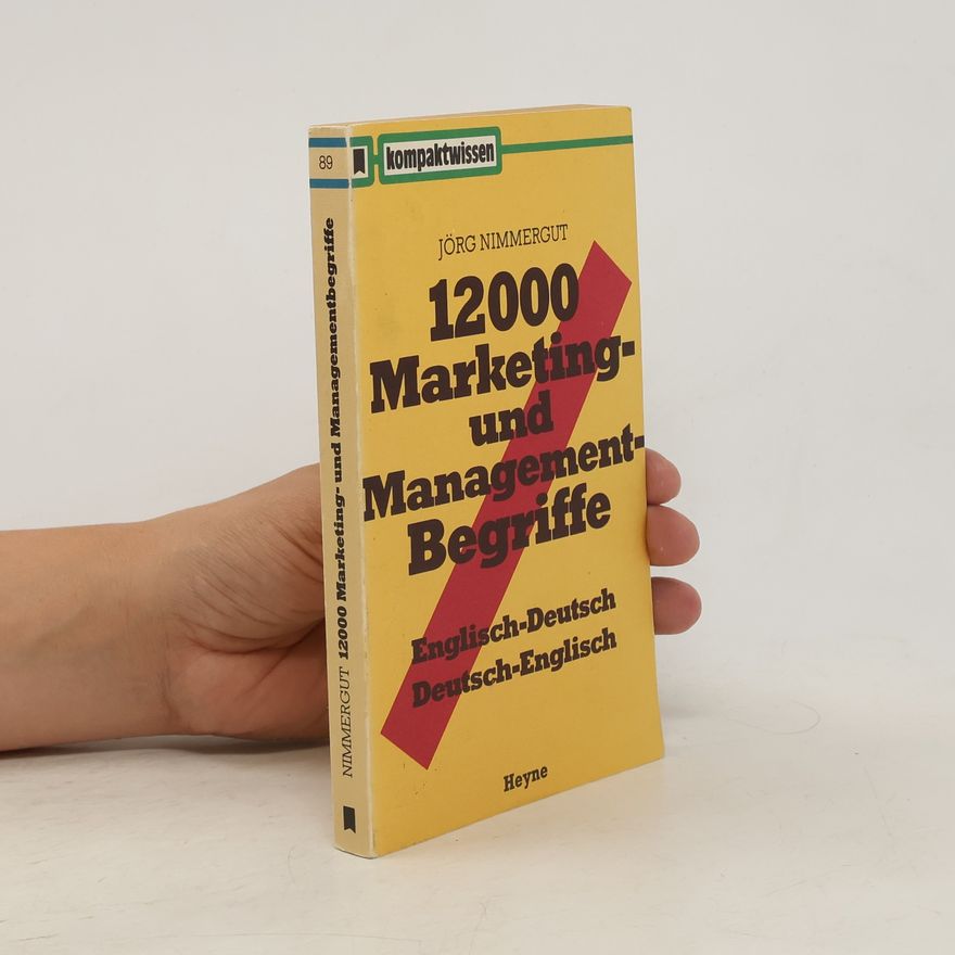 Jörg Nimmergut 12000 [Zwölftausend] Marketing- und Management-Begriffe