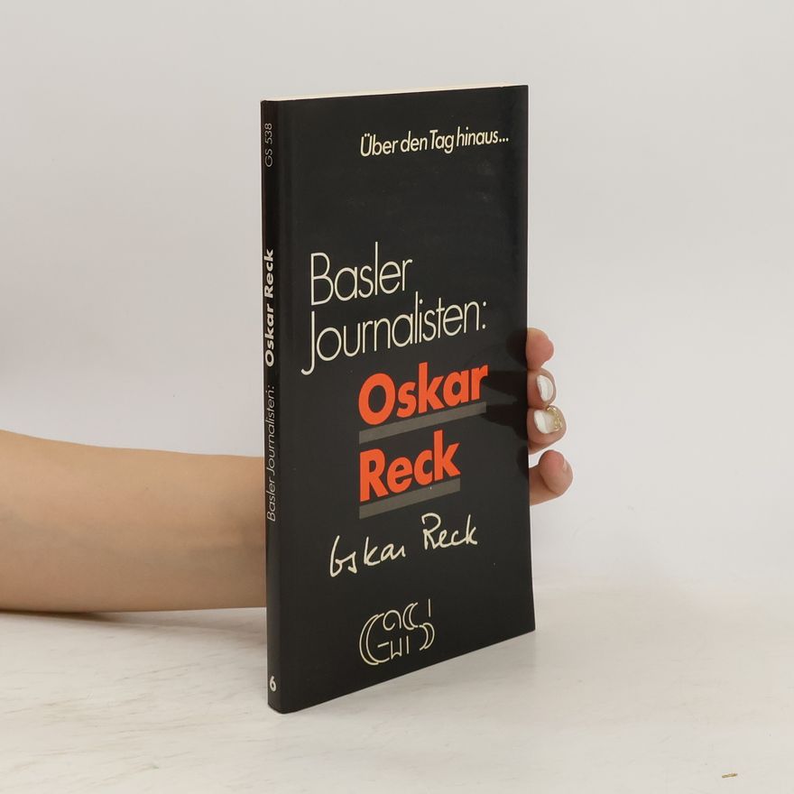 Oskar Reck Basler Journalisten: Oskar Reck