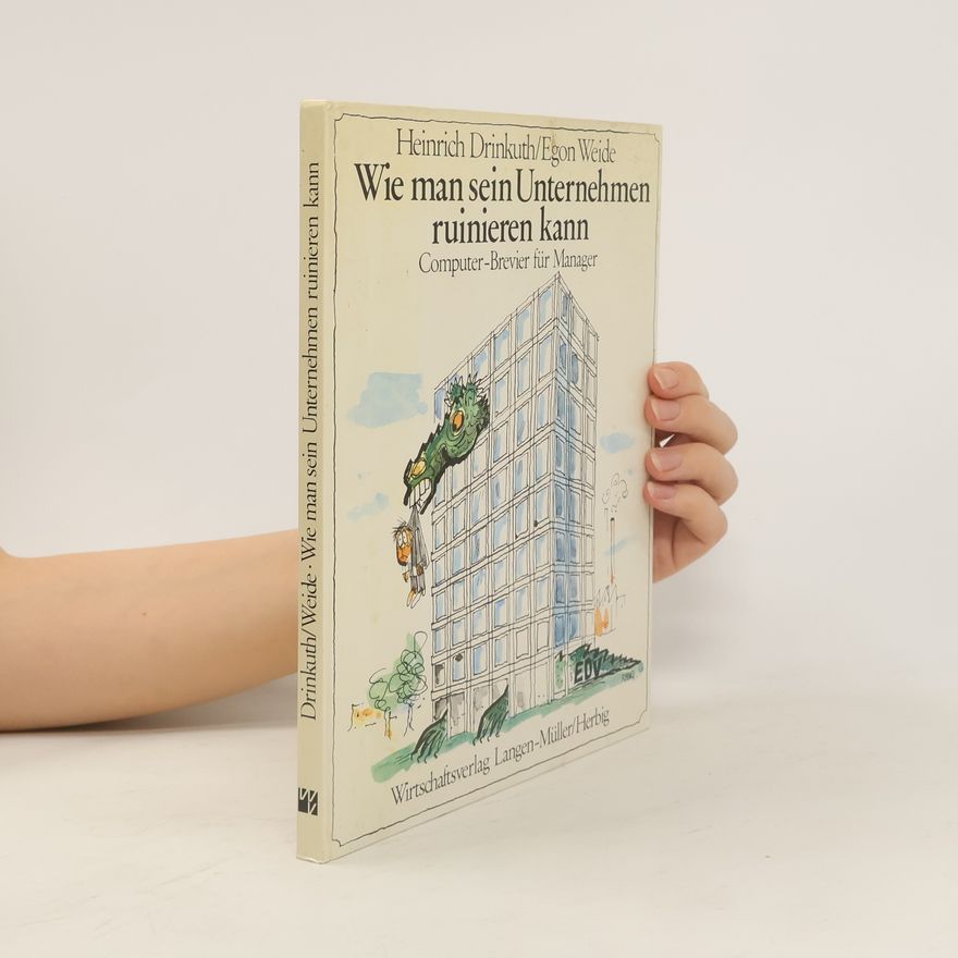 Heinrich Drinkuth Wie man sein Unternehmen ruinieren kann
