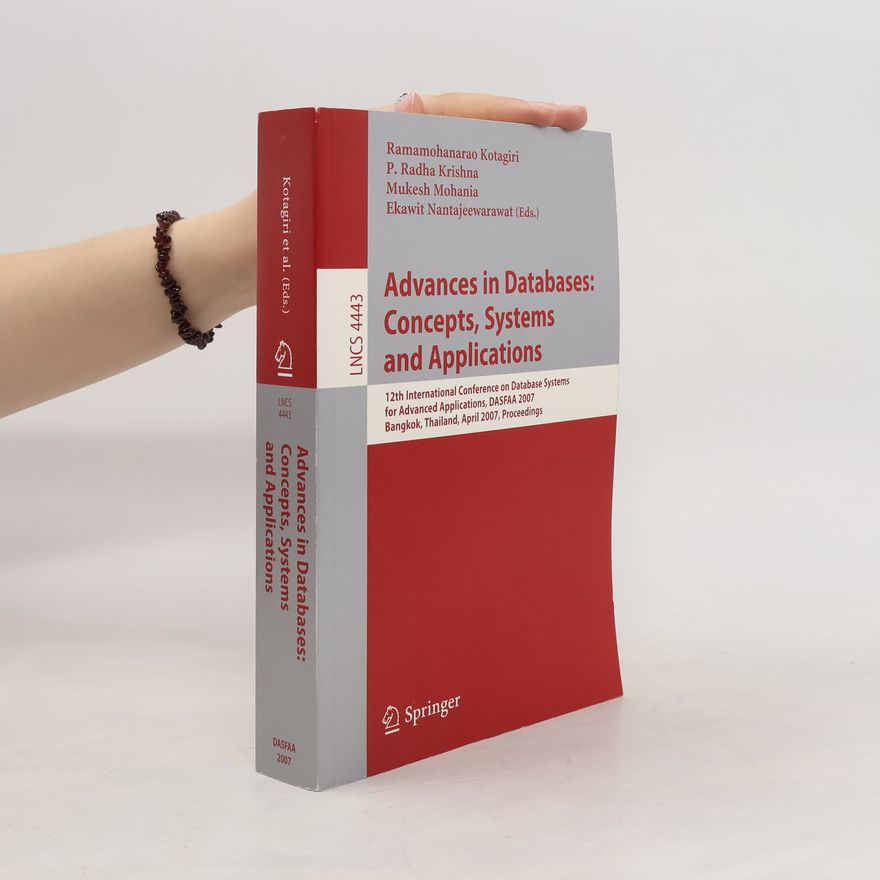 Kotagiri Ramamohanarao Advances in Databases. Concepts, Systems and Applications