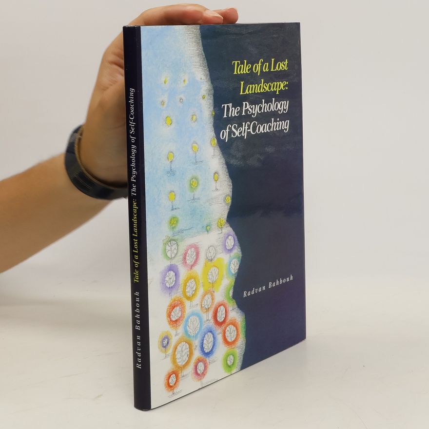 Radvan Bahbouh Tale of a Lost Landscape : the psychology of self-coaching