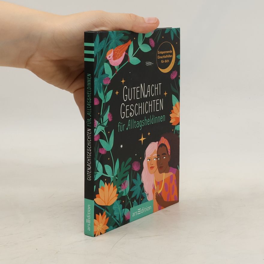 Autorenkollektiv Gutenachtgeschichten für Alltagsheldinnen. Entspannende Einschlafhilfen für dich