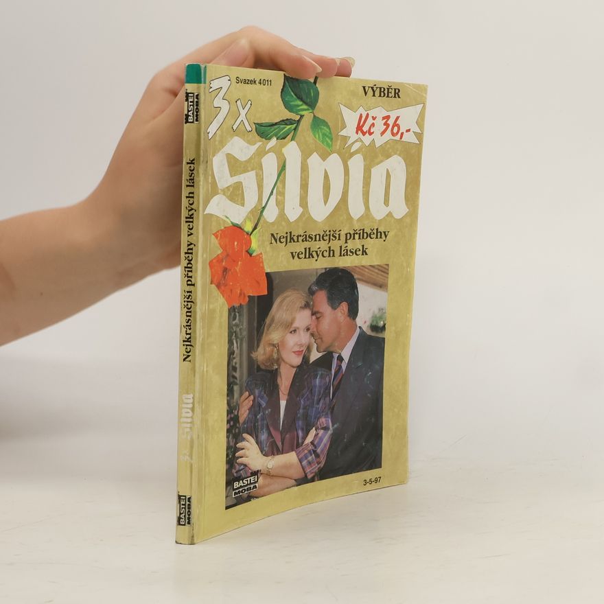 Kolektiv autorů 3x Silvia. Nejkrásnější příběhy velkých lásek