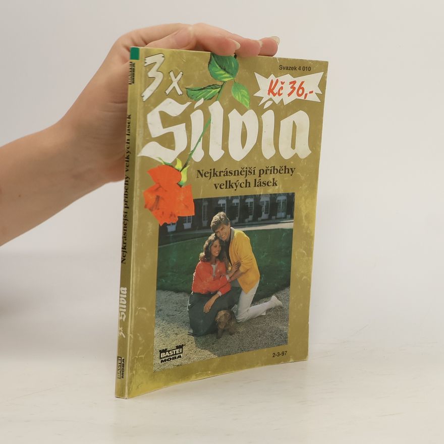 Autorenkollektiv 3x Silvia. Nejkrásnější příběhy velkých lásek
