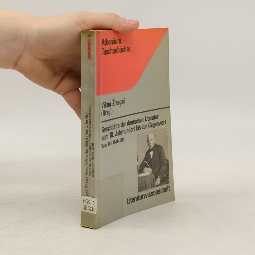 Viktor Žmegač Geschichte der deutschen Literatur vom 18. Jahrhundert bis zur Gegenwart. Band II