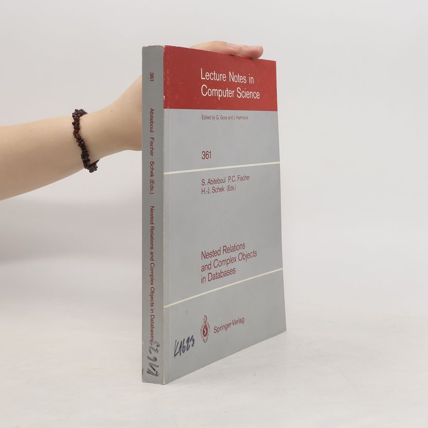Hans Jörg Schek Nested Relations and Complex Objects in Databases