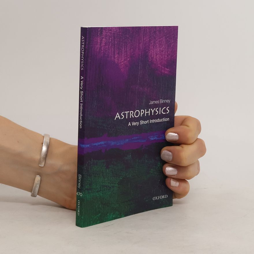 James Binney Astrophysics: A Very Short Introduction