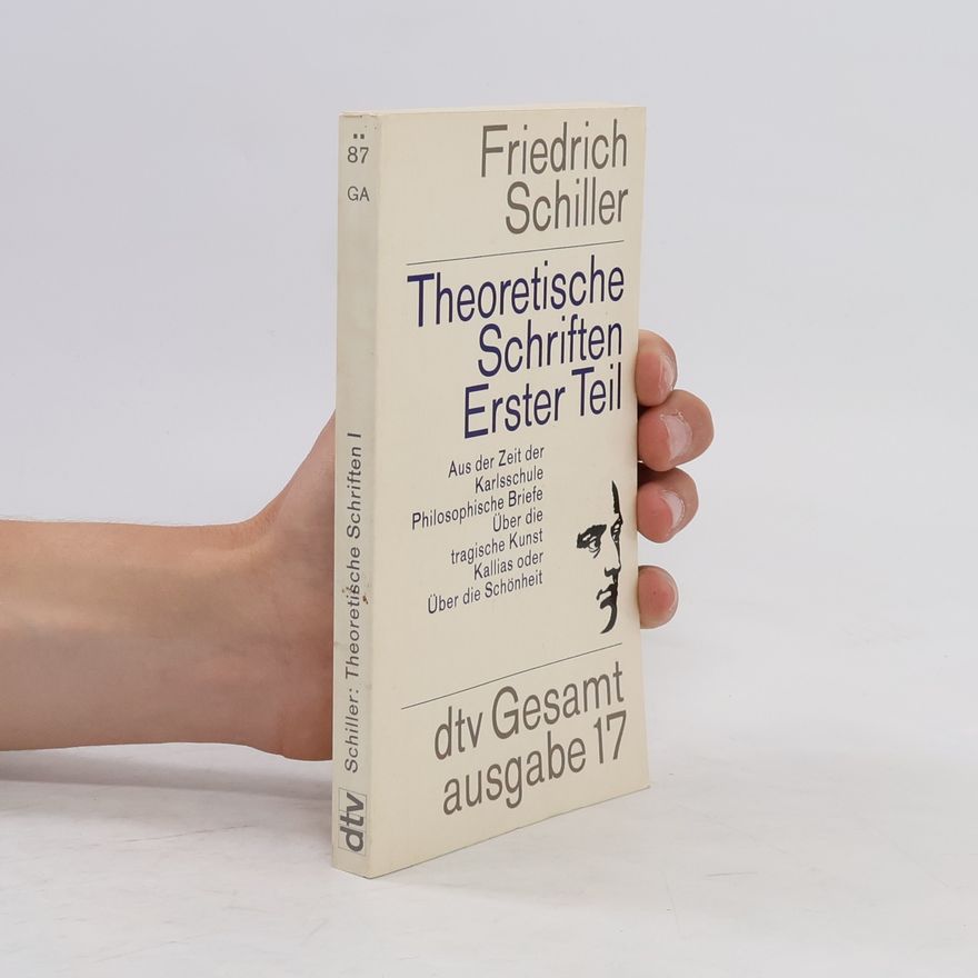 Friedrich Schiller Theoretische Schriften. Erster Teil