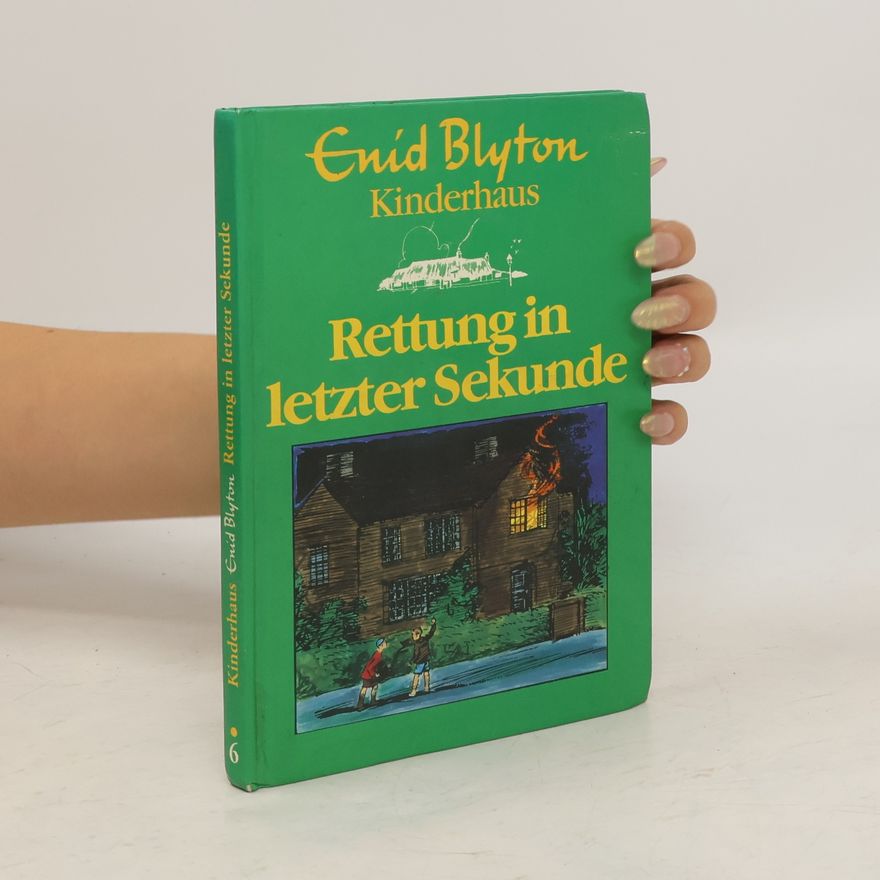 Enid Blyton Kinderhaus. Rettung in letzter Sekunde