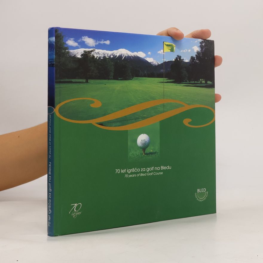 AA.VV. 70 let igrišča za golf Bledu / 70 Years of Bled Golf Course