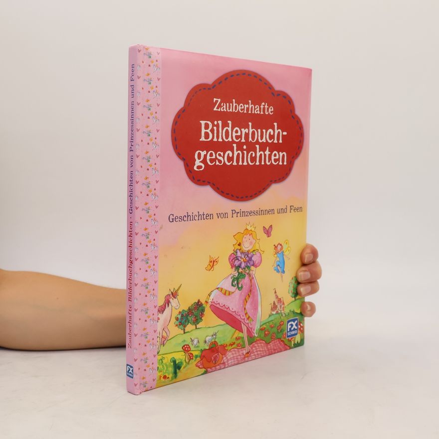Klara Wünschmann Zauberhafte Bilderbuchgeschichten - Geschichten von Prinzessinnen und Feen