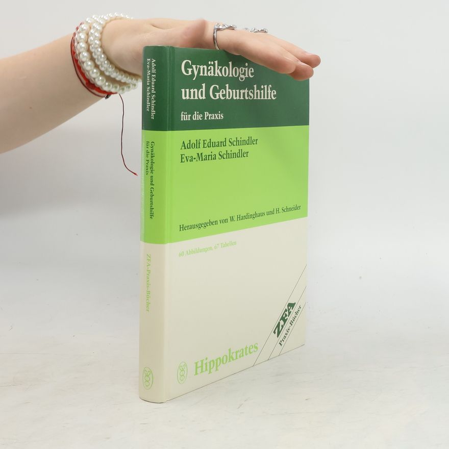 Adolf E. Schindler Gynäkologie und Geburtshilfe für die Praxis