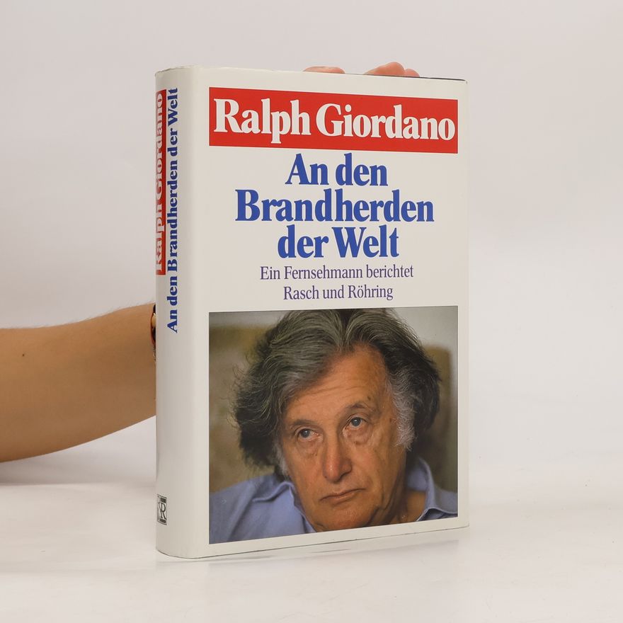 Ralph Giordano An den Brandherden der Welt