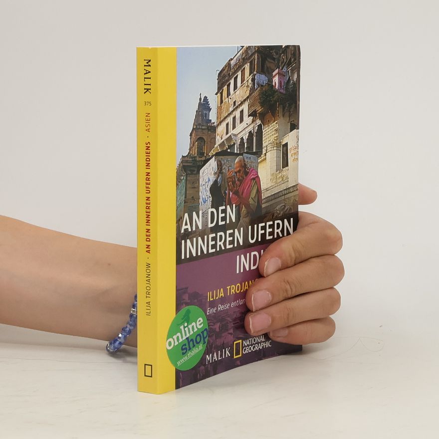 Ilija Trojanow An den inneren Ufern Indiens