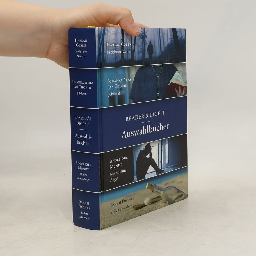 Angélique Mundt Reader's-Digest-Auswahlbücher: In deinem Namen; Jubilate!; Nacht ohne Angst; Zeilen ans Meer