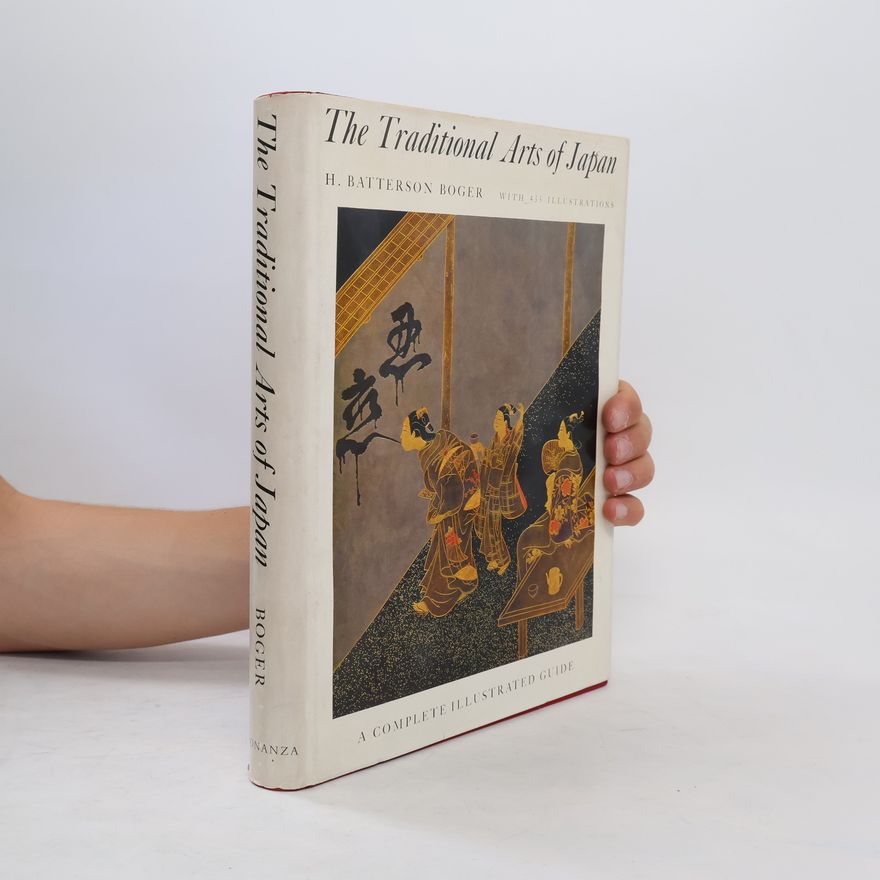 H. Batterson Boger The Traditional Arts of Japan