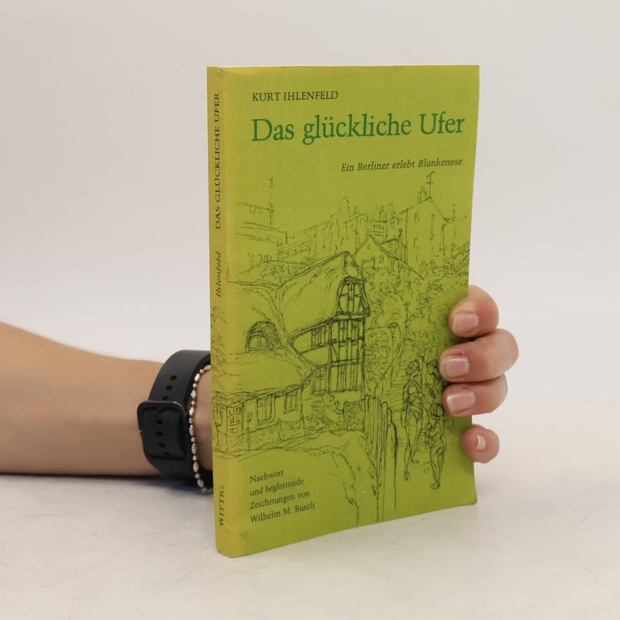 Kurt Ihlenfeld Das glückliche Ufer