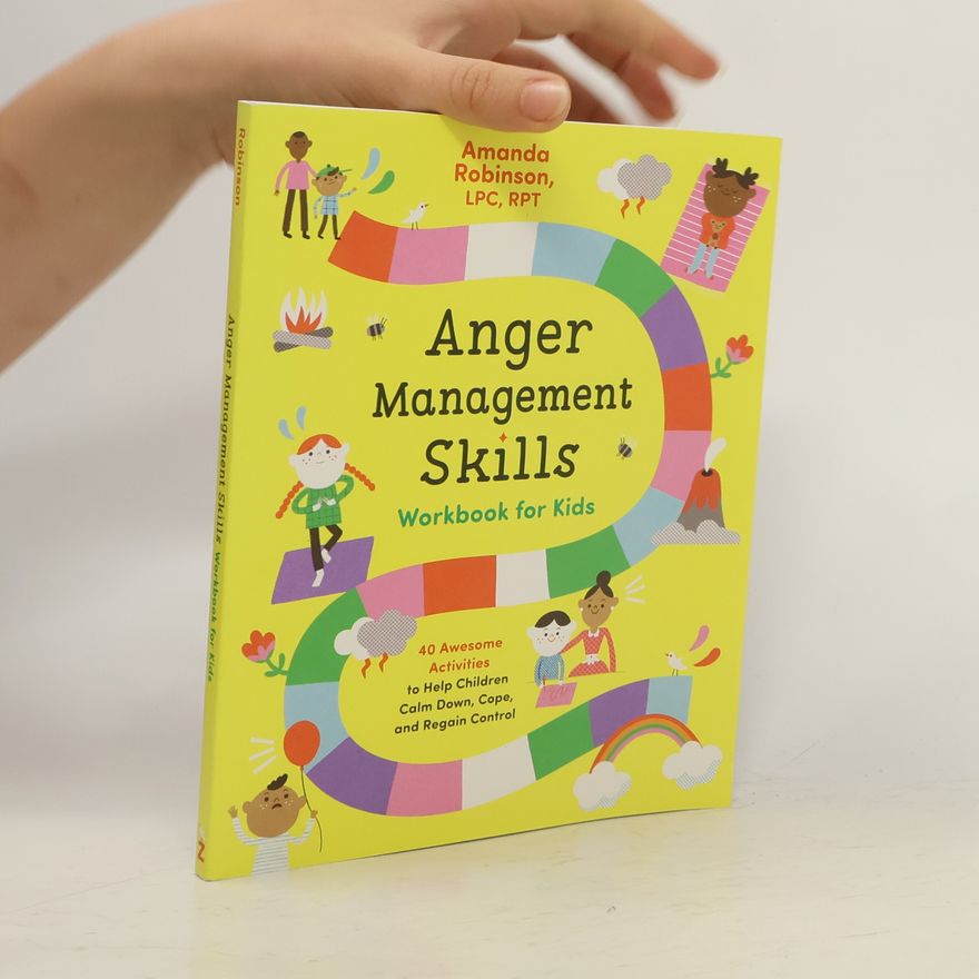 Amanda Robinson Anger Management Skills Workbook for Kids