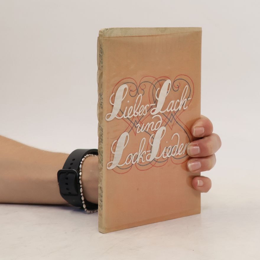 Hans Arthur Thies Liebes-, Lach- und Lock-Lieder