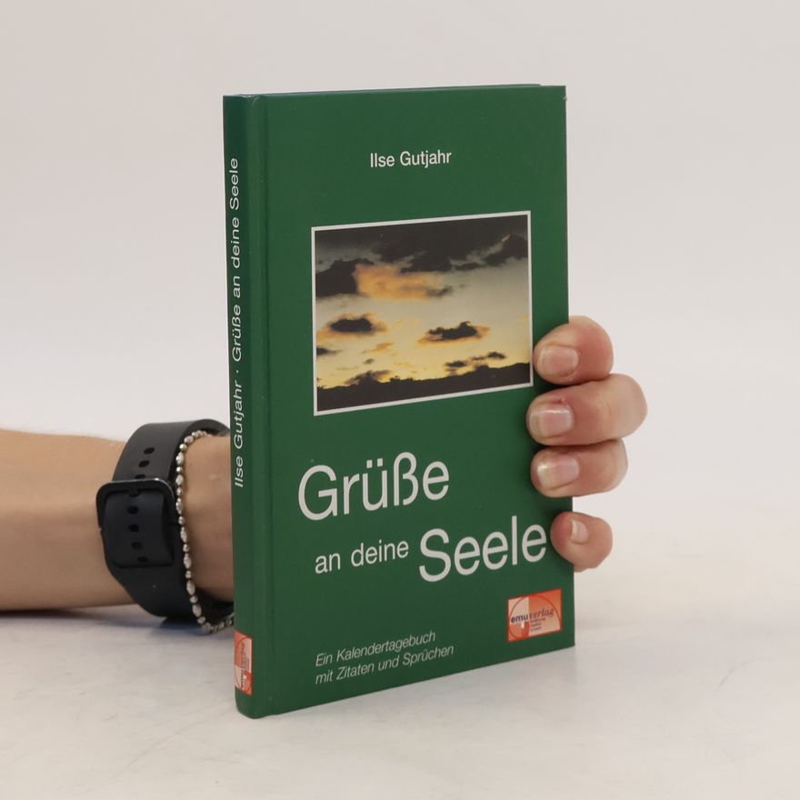 Ilse Gutjahr Grüße an deine Seele