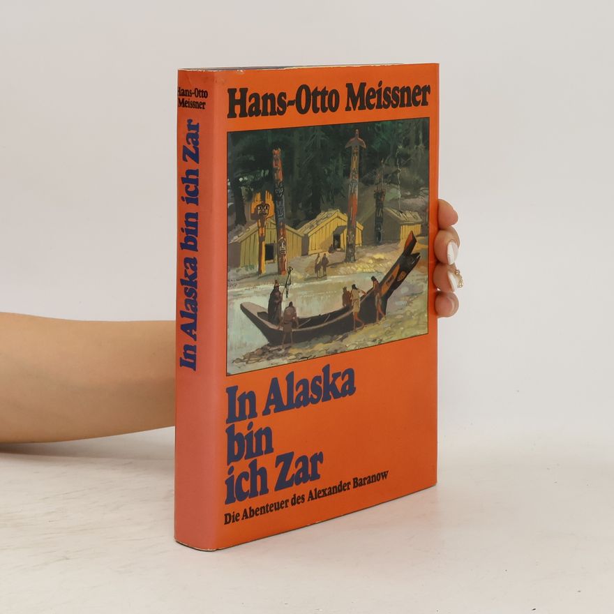 Hans-Otto Meissner In Alaska bin ich Zar