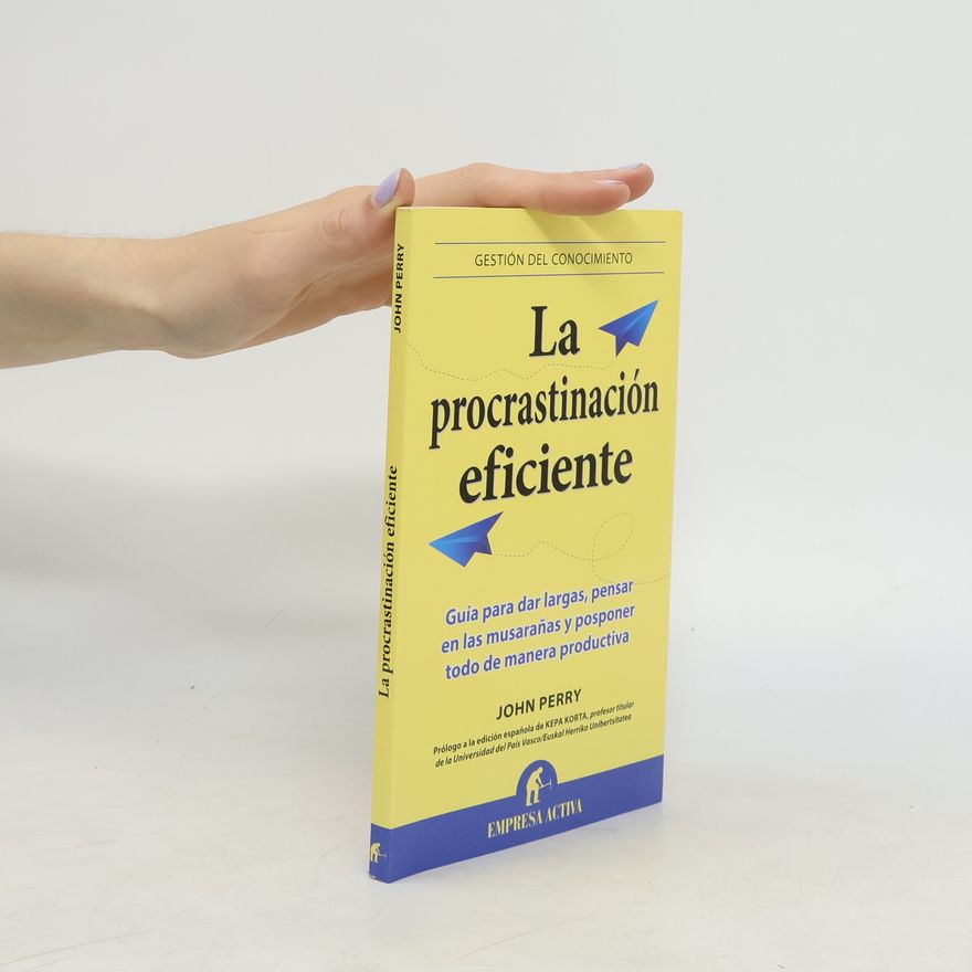 John Perry La Procrastinacion Eficiente